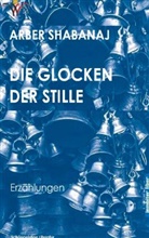 Arber Shabanaj - Die Glocken der Stille