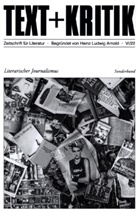 Heinz Ludwig Arnold, Heinz Ludwig Arnold, Fessm, Meike Feßmann, Steffen Martus, Axel Ruckaberle... - Literarischer Journalismus