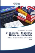 M. I. Gadoyeva, M.I. Gadoyeva, G. I. Toirova, G.I. Toirova - O`zbekcha - Inglizcha tibbiy so`zlashgich