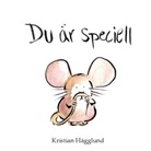 Kristian Hägglund - Du är speciell