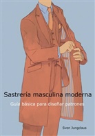 Sven Jungclaus - Sastrería masculina moderna