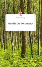 Matthissa Olensky - Mord in der Donaustadt. Life is a Story - story.one