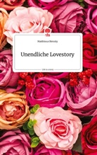 Matthissa Olensky - Unendliche Lovestory. Life is a Story - story.one