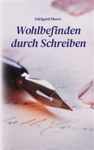 Edelgard Moers - Wohlbefinden durch Schreiben