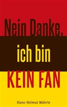 Hans-Helmut Mährle - Nein Danke, ich bin kein Fan