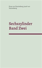 Josef von Stackelberg, Rose von Stackelberg, Josef von Stackelberg, Ros von Stackelberg, Rose von Stackelberg - Sechszylinder Band Zwei