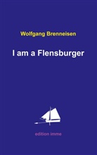 Wolfgang Brenneisen - I am a Flensburger