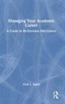 Vicki L. Baker, Baker Vicki L. - Managing Your Academic Career