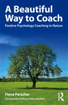 Fiona Parashar, Parashar Fiona - Beautiful Way to Coach