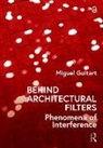 Miguel Guitart - Behind Architectural Filters