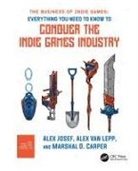 Marshal Carper, Marshal D. Carper, Carper Marshal D., Alex Josef, Alex Van Lepp Josef, Alex Van Lepp... - Business of Indie Games