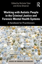 Nichola Sheeran Tyler, Anne Sheeran, Nichola Tyler - Working With Autistic People in Criminal Justice Forensic Mental