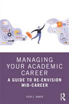 Vicki L. Baker, Baker Vicki L. - Managing Your Academic Career
