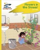 Zoe Clarke, Alankrita Amaya - Reading Planet - Flowers in the Shower - Yellow Plus: Rocket Phonics