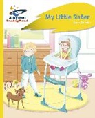 Anne Glennie, Glennie Anne, Monica De Rivas - Reading Planet - My Little Sister - Yellow Plus: Rocket Phonics