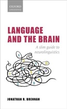 Jonathan R. Brennan, Jonathan R. (Associate Professor of Lingu Brennan - Language and the Brain