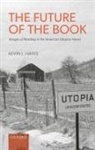 Kevin J. Hayes, Kevin J. (Emeritus Professor of English Hayes, Hayes Kevin J. - Future of the Book