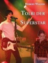 Herbert Wagner - Tolbi der Superstar