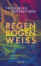 Friederike Gösweiner - Regenbogenweiß