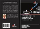 EZHILARASAN C., Duraimurugan I., Prakash K. - OTTIMIZZAZIONI DEI PARAMETRI DI PROCESSO NELLA TORNITURA CNC