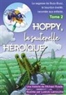Ludovic Lamouche, Michael J. Roads - Hoppy, la sauterelle héroïque