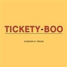 Charles Traub, Charles Traub - Charles H. Traub: Tickety-Boo