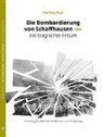Matthias Wipf - Die Bombardierung von Schaffhausen