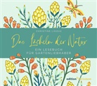 Christine Lässig, Rita Fürstenau - Das Lächeln der Natur. Ein Lesebuch für Gartenliebhaber