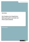 Julia Hintze - Die Tradition des Hegelschen Bildungsbegriffs innerhalb der Philosophiedidaktik