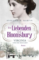 Stefanie H Martin, Stefanie H. Martin - Die Liebenden von Bloomsbury - Virginia und die neue Zeit