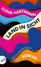 Ilona Hartmann - Land in Sicht