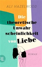 Ali Hazelwood - Die theoretische Unwahrscheinlichkeit von Liebe - Die deutsche Ausgabe von »The Love Hypothesis«