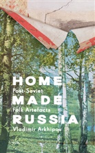 Vladimir Arkhipov, Fuel, Damon Murray, Stephen Sorrell - Home Made Russia