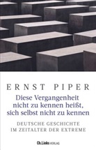 Ernst Piper, Ernst (Prof.) Piper - Diese Vergangenheit nicht zu kennen heißt, sich selbst nicht zu kennen