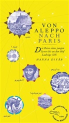 Hanna Diyâb - Von Aleppo nach Paris