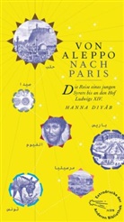 Hanna Diyâb - Von Aleppo nach Paris