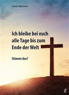 Cesar Martinez - Ich bleibe bei euch alle Tage bis zum Ende der Welt