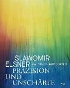 Anne-Marie Bonnet, Andreas Henning, Ni Jacobs, Nikola Jacobs, Nikolas Werner Jacobs, Nils Ohlsen... - Slawomir Elsner - Präzision und Unschärfe