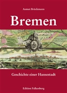 Asmut Brückmann - Bremen - Geschichte einer Hansestadt