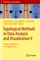 Hamish Carr, Isse Fujishiro, Issei Fujishiro, Filip Sadlo, Filip Sadlo et al, Shigeo Takahashi - Topological Methods in Data Analysis and Visualization V