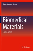 Roge Narayan, Roger Narayan - Biomedical Materials