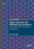 Teresa Crew - Higher Education and Working-Class Academics