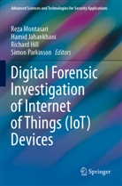 Richard Hill, Richard Hill et al, Hami Jahankhani, Hamid Jahankhani, Reza Montasari, Simon Parkinson - Digital Forensic Investigation of Internet of Things (IoT) Devices