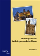 Rainer Reisel - Streifzüge durch Lothringen und das Elsass