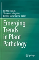 Shamara Jahagirdar, Shamarao Jahagirdar, Birinchi Kumar Sarma, Birinchi Kumar Sarma, Krishna P. Singh - Emerging Trends in Plant Pathology