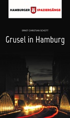 Ernst Christian Schütt - Grusel in Hamburg