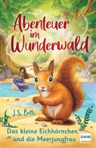 J S Betts, J. S. Betts, Georgie Fearns - Abenteuer im Wunderwald - Das kleine Eichhörnchen und die Meerjungfrau