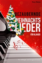 Franz Titscher - Bezaubernde Weihnachtslieder für Klavier