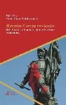 Feli Hinz, Felix Hinz, Lopez-Medellín, Xavier Lopez-Medellín - Hernán Cortés revisado : 500 años de la conquista española de México (1521-2021)