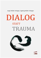 Ingeborg Müller-Hohagen, Jürgen Müller-Hohagen - Dialog statt Trauma